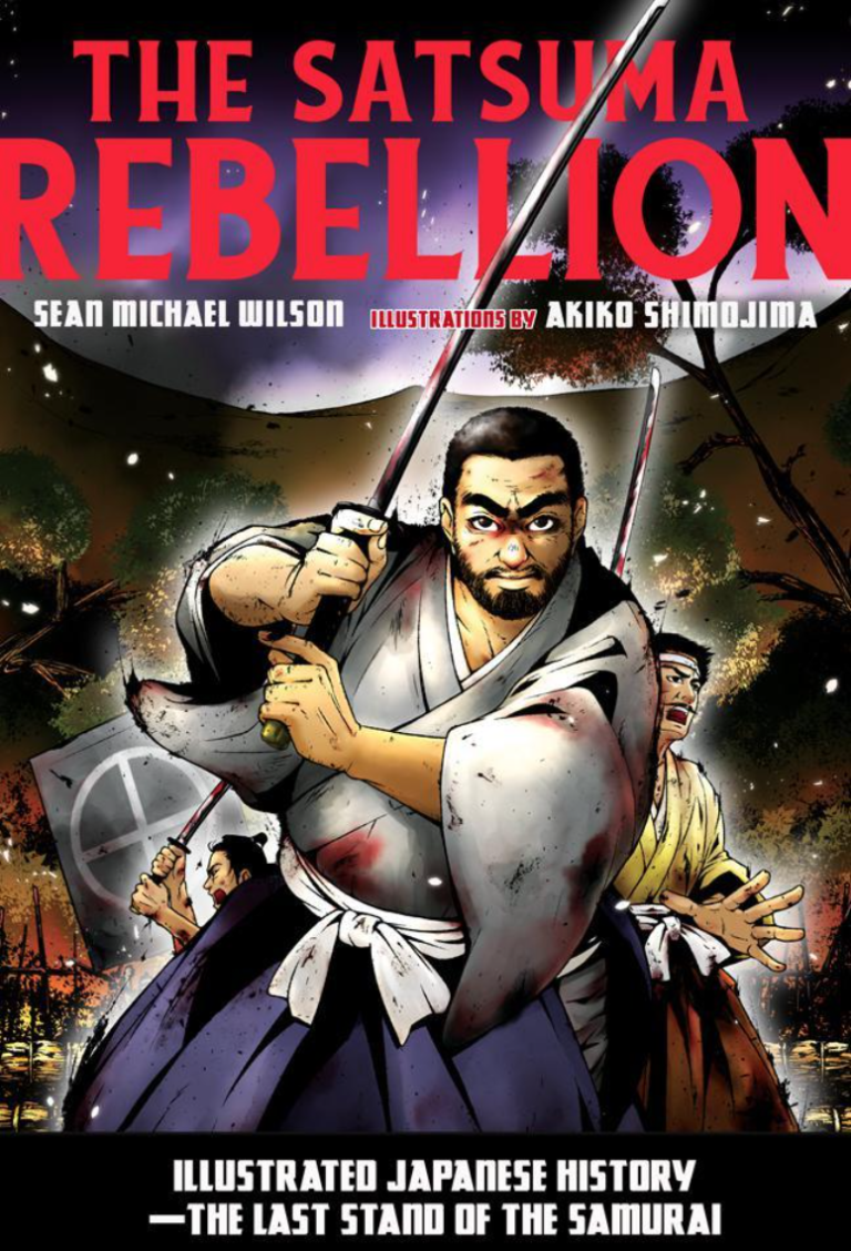 The Satsuma Rebellion: Illustrated Japanese History – The Last Stand of the Samurai