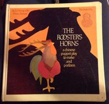 The Rooster's Horns: A Chinese Puppet Play to Make and Perform (UNICEF Storycraft Book)