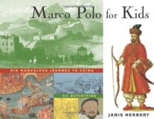 Marco Polo for Kids: His Marvelous Journey to China, 21 Activities (For Kids series)