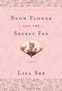 Snow Flower and the Secret Fan: A Novel