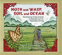 Moth and Wasp, Soil and Ocean: Remembering Chinese Scientist Pu Zhelong's Work for Sustainable Farming (Tilbury House Nature Books)