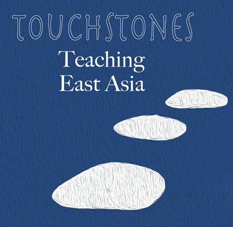 Touchstones: Teaching East Asia Foundational Seminar